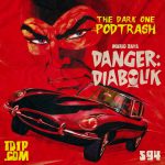 Podtrash 594 - Danger: Diabolik