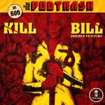 Podtrash 600 - Kill Bill: Double Feature