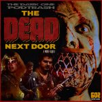 Podtrash 602 - The Dead Next Door