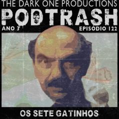 Podtrash 122 - Os Sete Gatinhos