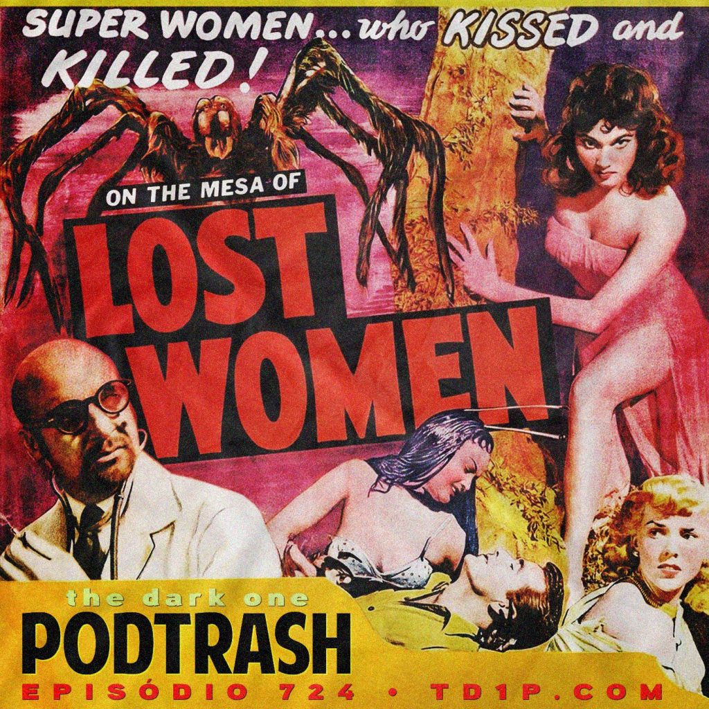 Podtrash 724 – The Mesa of Lost Women