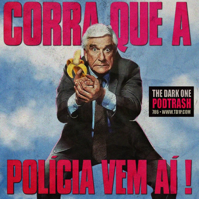 Podtrash 786 – Corra que a Polícia Vem Aí! (1988)